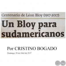 UN BLOY PARA SUDAMERICANOS - Centenario de Lon Bloy (1917-2017) - Por CRISTINO BOGADO - Domingo, 09 de Abril de 2017